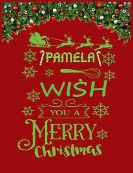PAMELA wish you a merry christmas: A Creative Holiday Coloring, Drawing, Word Search, Maze, Crosswords, Matching, Color by Number,Recipes and Word ... and Girls Ages 6, 7, 8, 9,10, 11 and 12 Years