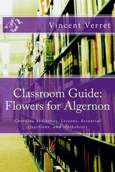 Paperback Classroom Guide: Flowers for Algernon: Contains Activities, Lessons, Essential Questions, and Worksheets Book