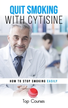 Paperback Quit Smoking with Cytisine: How to Stop Smoking Easily Book