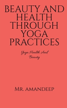 Paperback Beauty and Health Through Yoga Practices Book