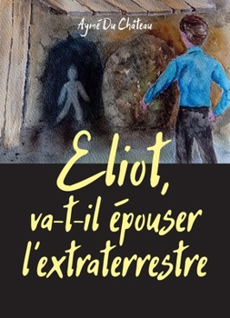 Paperback Eliot, va-t-il épouser l'extraterrestre [French] Book
