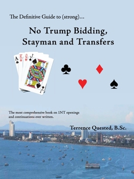 The Definitive Guide to Strong: No Trump Bidding, Stayman and Transfers