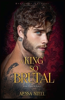 A King So Brutal: Dark Mafia Romance (Deutsche Ausgabe) (A Throne So Feared (Deutsche Ausgabe)) (German Edition)