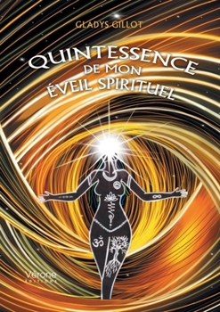 Paperback Quintessence de mon éveil spirituel [French] Book