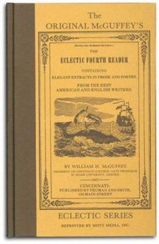 McGuffey's Fourth Eclectic Reader - Book #4 of the McGuffey's Primer