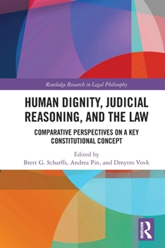 Paperback Human Dignity, Judicial Reasoning, and the Law: Comparative Perspectives on a Key Constitutional Concept Book