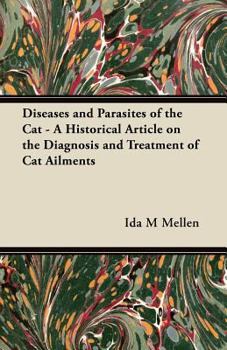 Paperback Diseases and Parasites of the Cat - A Historical Article on the Diagnosis and Treatment of Cat Ailments Book