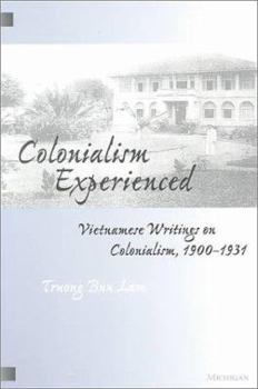Paperback Colonialism Experienced: Vietnamese Writings on Colonialism, 1900-1931 Book