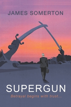 Paperback Supergun: Betrayal begins with trust ... Book