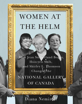 Paperback Women at the Helm: How Jean Sutherland Boggs, Hsio-Yen Shih, and Shirley L. Thomson Changed the National Gallery of Canada Volume 35 Book