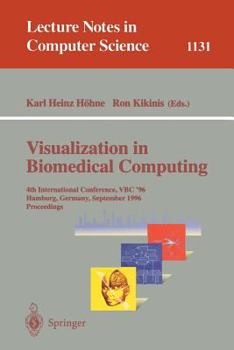 Paperback Visualization in Biomedical Computing: 4th International Conference, Vbc '96, Hamburg, Germany, September 22 - 25, 1996, Proceedings Book
