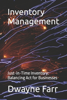 Paperback Inventory Management: Just-in-Time Inventory: Balancing Act for Businesses Book