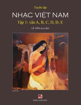 Paperback Tuyển Tập Nhạc Việt Nam (Tập 1) (A, B, C, D, Đ, E) [Vietnamese] Book