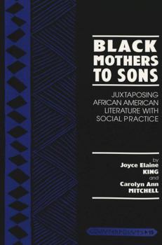 Paperback Black Mothers to Sons: Juxtaposing African American Literature with Social Practice Book