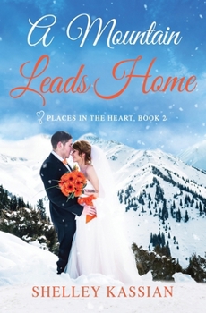 Paperback A Mountain Leads Home: An Unexpected Love Story Book