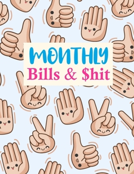 Paperback Monthly Bills & $hit: Cute Daily Weekly & Monthly Calendar Expense Tracker Organizer For Budget Planner And Financial Planner Workbook Book