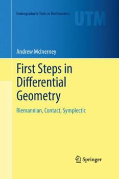 Paperback First Steps in Differential Geometry: Riemannian, Contact, Symplectic Book