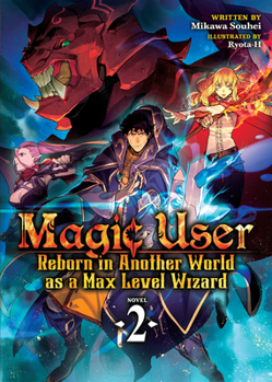 Paperback Magic User: Reborn in Another World as a Max Level Wizard (Light Novel) Vol. 2 Book