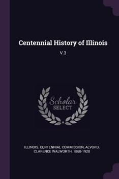 Paperback Centennial History of Illinois: V.3 Book