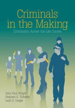 Paperback Criminals in the Making: Criminality Across the Life Course Book