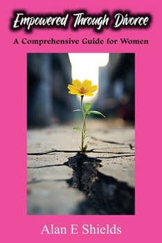 Paperback Empowered Through Divorce: A Comprehensive Guide for Women Book