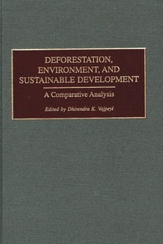 Hardcover Deforestation, Environment, and Sustainable Development: A Comparative Analysis Book