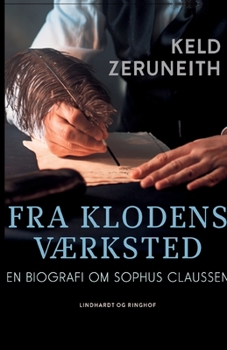 Paperback Fra klodens v?rksted. En biografi om Sophus Claussen [Danish] Book