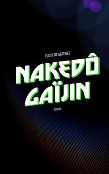 Paperback Nakedô Gaïjin [French] Book