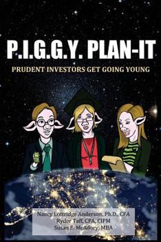 Paperback P.I.G.G.Y. Plan-It: Prudent Investors Get Going Young Book