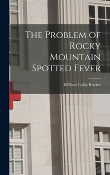 Hardcover The Problem of Rocky Mountain Spotted Fever Book