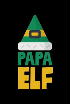 Papa Elf: College Ruled Lined Writing Notebook Journal, 6x9, 120 Pages