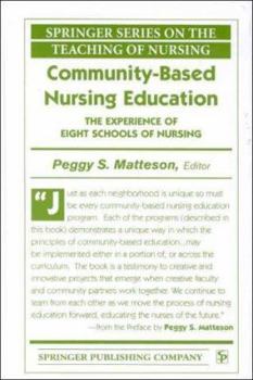 Hardcover Community-Based Nursing Education: The Experience of Eight Schools of Nursing (Springer Series on the Teaching of Nursing) Book