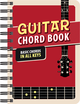 Spiral-bound Guitar Chord Book: Basic Chords in All Keys Book