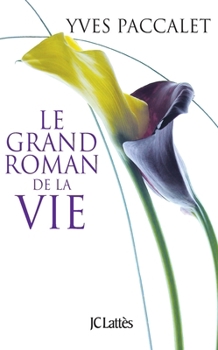 Paperback Le grand roman de la vie [French] Book