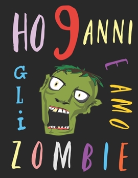 Ho 9 anni e amo gli zombie: Il libro da colorare per bambini che amano gli zombie. Libro da colorare di zombie