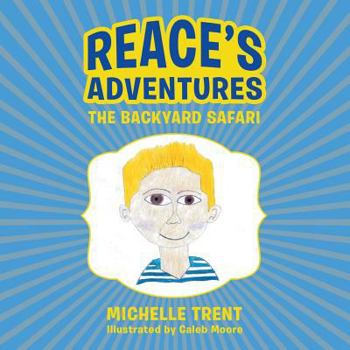 Paperback Reace's Adventures: The Backyard Safari Book
