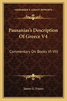 Paperback Pausanias's Description Of Greece V4: Commentary On Books VI-VIII Book