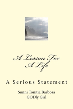 Paperback A Lesson For A Life: A Serious Statement Book