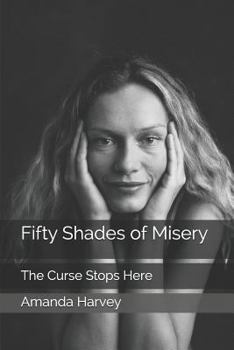 Paperback Fifty Shades of Misery: The Curse Stops Here Book