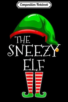 Composition Notebook: SNEEZY Elf Group Matching Family Christmas Gift Funny  Journal/Notebook Blank Lined Ruled 6x9 100 Pages