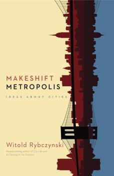 Hardcover Makeshift Metropolis: Ideas about Cities Book