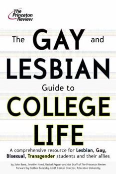 Paperback The Gay and Lesbian Guide to College Life: A Comprehensive Resource for Lesbian, Gay, Bisexual, and Transgender Students and Their Allies Book