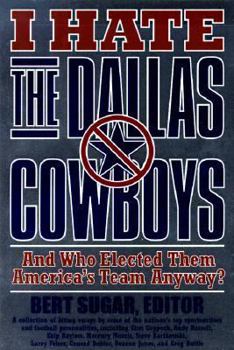 Paperback I Hate the Dallas Cowboys: And Who Elected Them America's Team Anyway? Book
