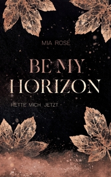 Paperback Be my Horizon: Rette mich. Jetzt [German] Book