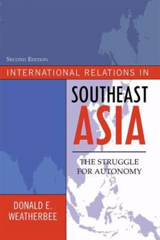 International Relations In Southeast Asia: The Struggle For Autonomy (Asia in World Politics)