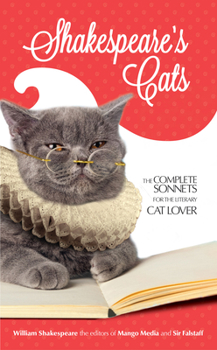 Paperback Shakespeare's Cats: The Complete Sonnets for the Literary Cat-Lover Book