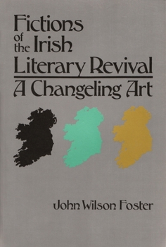 Fictions of the Irish Literary Revival: A Changeling Art - Book  of the Irish Studies, Syracuse University Press