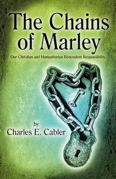 Paperback The Chains of Marley: Our Christian and Humanitarian Benevolent Responsibility Book