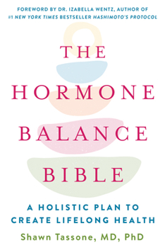 Paperback The Hormone Balance Bible: A Holistic Plan to Create Lifelong Health Book