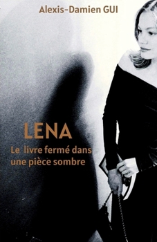Paperback Lena: Le Livre fermé dans une pièce sombre [French] Book